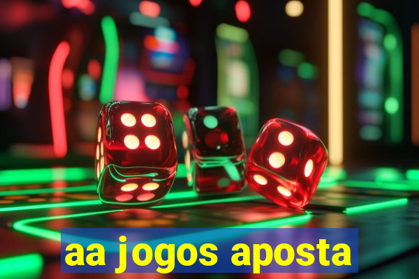 aa jogos aposta